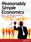 Image for Reasonably Simple Economics: Why the World Works the Way It Does
