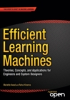 Image for Efficient learning machines  : theories, concepts, and applications for engineers and system designers