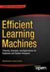 Image for Efficient Learning Machines: Theories, Concepts, and Applications for Engineers and System Designers