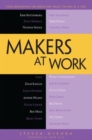 Image for Makers at Work : Folks Reinventing the World One Object or Idea at a Time