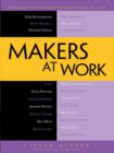 Image for Makers at Work: Folks Reinventing the World One Object or Idea at a Time