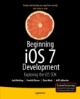 Image for Beginning iOS 7 development: exploring the iOS SDK