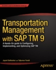 Image for Transportation management with SAP TM 9: a hands-on guide to configuring, implementing, and optimizing SAP TM