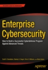 Image for Enterprise cybersecurity: how to build a successful cyberdefense program against advanced threats