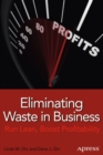 Image for Eliminating Waste in Business: Run Lean, Boost Profitability