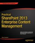 Image for Practical SharePoint 2013 Enterprise Content Management