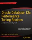 Image for Oracle Database 12c Performance Tuning Recipes: A Problem-Solution Approach