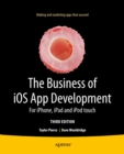 Image for Business of iOS App Development: For iPhone, iPad and iPod touch