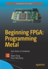 Image for Beginning FPGA - programming metal  : your brain on hardware