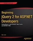 Image for Beginning jQuery 2 for ASP.NET developers  : using jQuery 2 with ASP.NET web forms and ASP.NET MVC