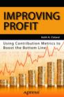 Image for Improving Profit: Using Contribution Metrics to Boost the Bottom Line