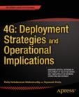 Image for 4G: Deployment Strategies and Operational Implications: Managing Critical Decisions in Deployment of 4G/LTE Networks and their Effects on Network Operations and Business