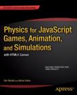Image for Physics for JavaScript games, animation, and simulations  : with HTML5 Canvas