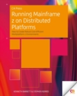 Image for Running Mainframe z on Distributed Platforms: How to Create Robust Cost-Efficient Multiplatform z Environments