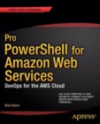 Image for Pro PowerShell for Amazon web services  : DevOps fpr the AWS cloud