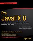 Image for Pro JavaFX 8  : a definitive guide to building desktop, mobile, and embedded Java clients