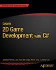 Image for Learn 2D Game Development with C# : For iOS, Android, Windows Phone, Playstation Mobile and More