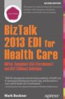 Image for BizTalk 2013 EDI for Health Care : HIPAA-Compliant 834 (Enrollment) and 837 (Claims) Solutions