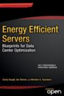 Image for Energy Efficient Servers : Blueprints for Data Center Optimization