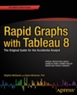 Image for Rapid graphs with Tableau 8: the original guide for the accidental analyst