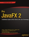 Image for Pro JavaFX 2: a definitive guide to rich clients with Java technology