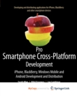 Image for Pro Smartphone Cross-Platform Development : iPhone, Blackberry, Windows Mobile and Android Development and Distribution
