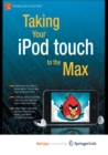 Image for Taking Your iPod touch to the Max