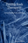 Image for Tuning Fork Therapy(R) : Using Tuning Forks in Water
