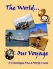 Image for The World...Our Voyage