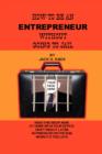 Image for How To Be An Entrepreneur Without Going To Jail