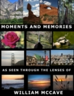 Image for Moments And Memories As Seen Through the Lenses Of