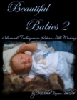 Image for Beautiful Babies 2: Advanced Techniques in Reborn Doll Making