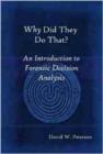 Image for Why Did They Do That? An Introduction to Forensic Decision Analysis