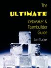 Image for The Ultimate Icebreaker and Teambuilder Guide