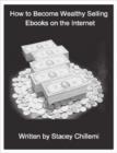 Image for How to Become Wealthy Selling Ebooks on the Internet