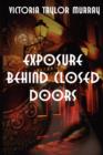 Image for Exposure Behind Closed Doors