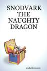 Image for Snodvark the Naughty Dragon