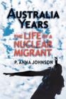 Image for AUSTRALIA YEARS The Life of a Nuclear Migrant