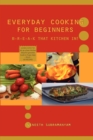 Image for Everyday Cooking for Beginners : Break That Kitchen In!