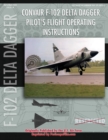 Image for Convair F-102 Delta Dagger Pilot&#39;s Flight Operating Manual