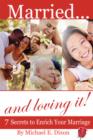 Image for Married and Loving It! : 7 Secrets to Enrich Your Marriage