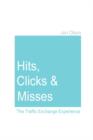 Image for Hits, Clicks and Misses: The Traffic Exchange Experience