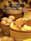 Image for LA Nutricia&#39;N Puede Determinar El Futuro De Tu Hijo