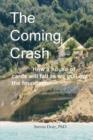 Image for The Coming Crash: How a House of Cards Will Fall as We Pull Out the Foundation