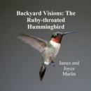 Image for Backyard Visions: The Ruby-throated Hummingbird