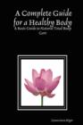 Image for A Complete Guide for a Healthy Body: A Basic Guide to Natural Total Body Care