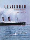 Image for Lusitania : An Illustrated Biography of the Ship of Splendor