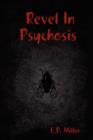 Image for Revel In Psychosis
