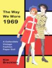 Image for The Way We Wore 1969: A Vintage Fashion Paper Doll