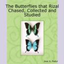 Image for The Butterflies That Rizal Chased, Collected and Studied